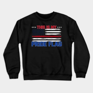 4th of July Patriotic This Is My Pride Flag USA American Crewneck Sweatshirt